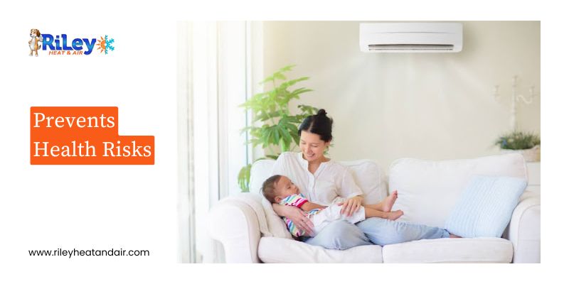 Prevents Health Risks - Riley Heat & Air