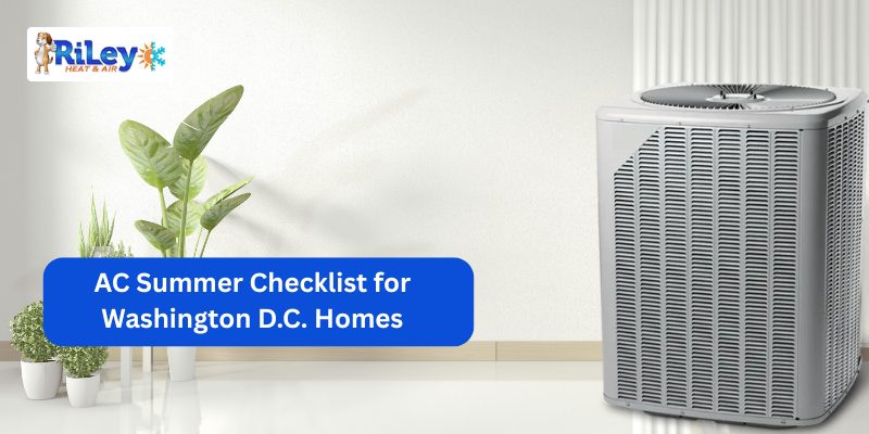 What to Include in Your AC Summer Checklist (Washington, D.C.)