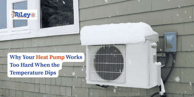 Why Heat Pump Works Too Hard When the Temperature Dips