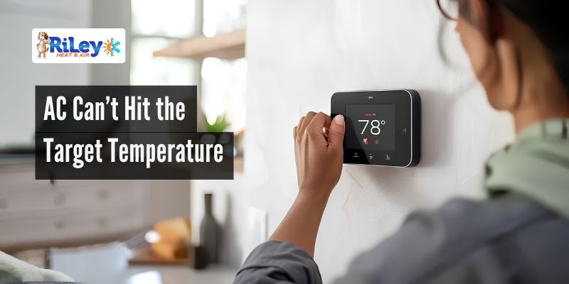 AC Can’t Hit the Target Temperature