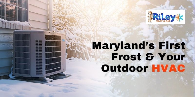 Maryland’s First Frost & Your Outdoor HVAC